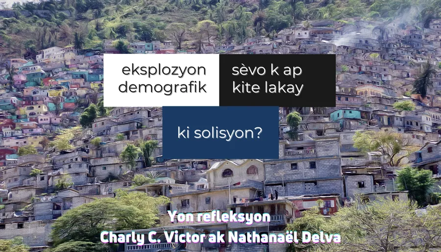 Eksplozyon demografik, sèvo k ap kite lakay; ki solisyon?