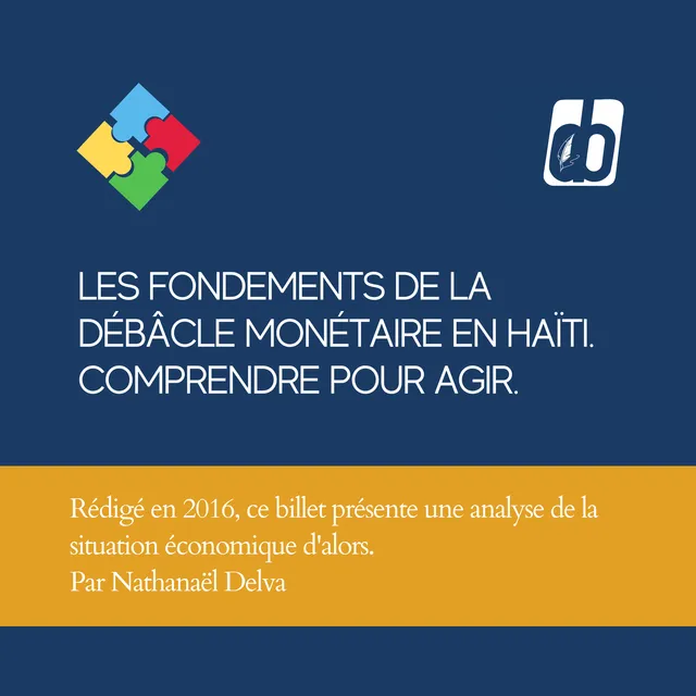 Les fondements de la débâcle monétaire en Haïti. Comprendre pour agir.
